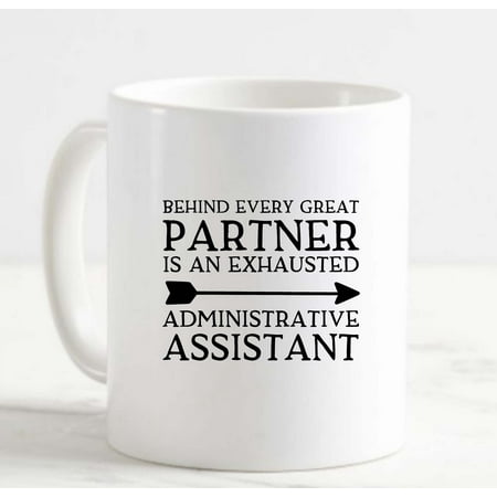 

Coffee Mug Behind Every Great Partner Administrative Assistant Funny White Cup Funny Gifts for work office him her