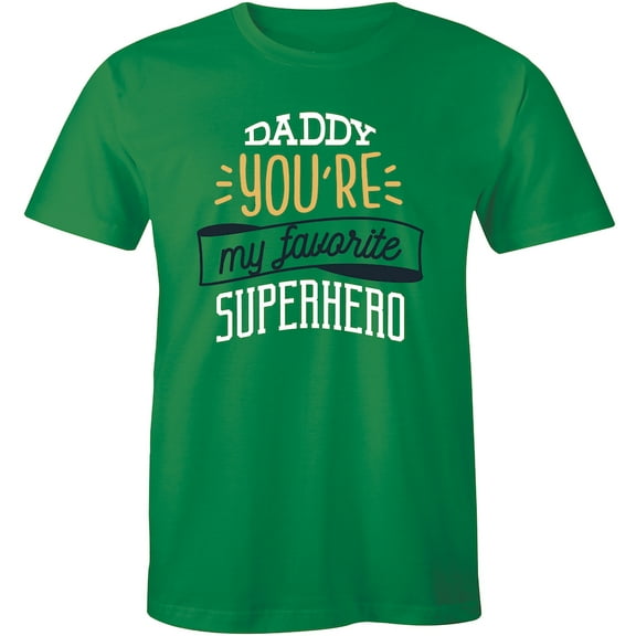 Daddy You're My Favourite Superhero Fathers Day Birthday Gift Dad T-Shirt