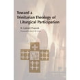 thumbnail image 2 of Toward a Trinitarian Theology of Liturgical Participation, (Paperback), 2 of 2