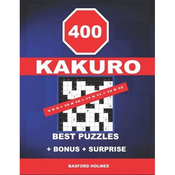 Pre-Owned 400 Kakuro 9 X 9 + 10 X 10 + 11 X 11 + 12 X 12 Best Puzzles + Bonus + Surprise: Holmes Presents to Your Attention the Excellent, Proven Sudoku. Format