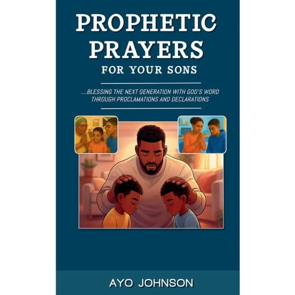 Prophetic Prayers for Your Sons, (Paperback)