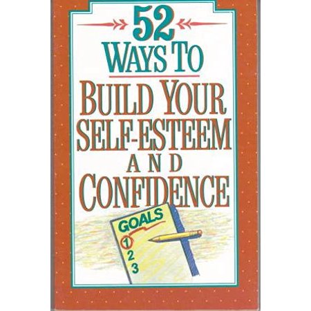 Pre-Owned 52 Ways to Build Your Self-Esteem and Confidence (Paperback) 0840796153 9780840796158