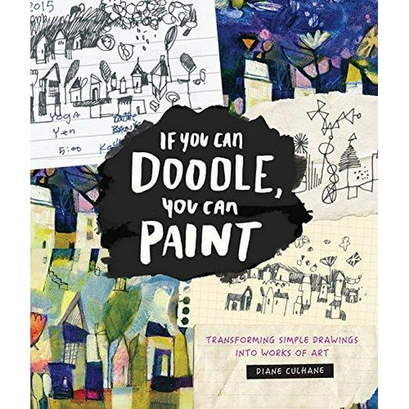 If You Can Doodle, You Can Paint: Transforming Simple Drawings Into Works of Art