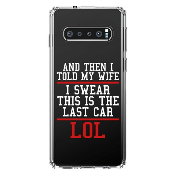 DistinctInk Clear Shockproof Hybrid Case for Samsung Galaxy S10  PLUS (6.4" Screen) - TPU Bumper Acrylic Back Tempered Glass Screen Protector - I Swear This Is The Last Car LOL