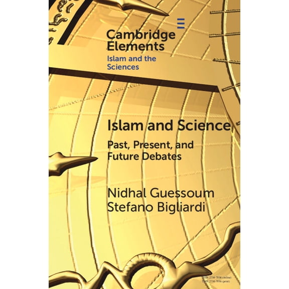 Elements in Islam and Science Islam and Science: Past, Present, and Future Debates, (Paperback)