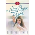 thumbnail image 1 of Pre-Owned Let's Begin Again (Seven Sisters, Book 7) (Paperback) 0736906630 9780736906630, 1 of 1