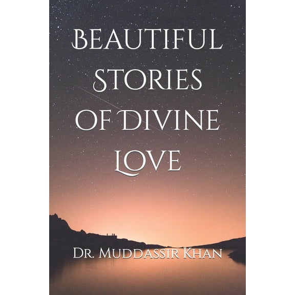 Islamic Self-Improvement: Beautiful Stories of Divine Love (Paperback)