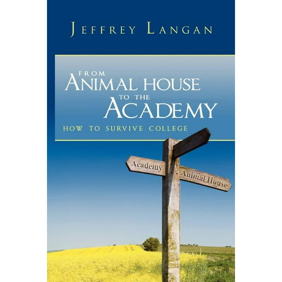 From Animal House to the Academy, (Paperback)