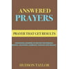 Answered Prayers: Prayer That Get Results (Prayer, How to Pray, the Power of Prayer, Prayer for Healing, Bible Verses, Prayer Books, Chr