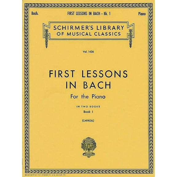 First Lessons in Bach - Book 1: Schirmer Library of Classics Volume 1436 Piano Solo, (Paperback)
