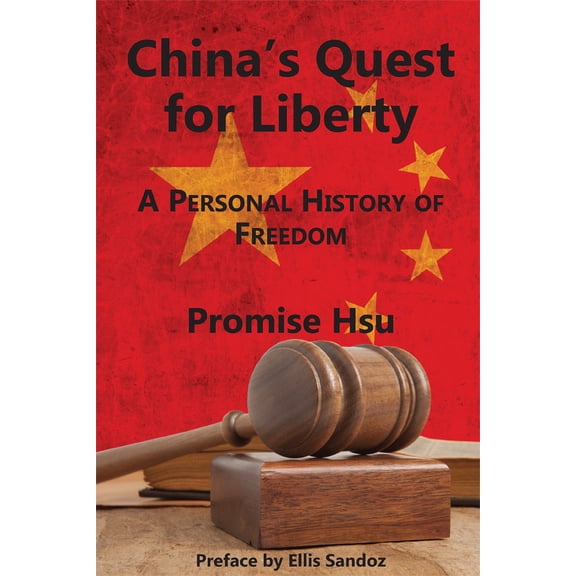 China's Quest for Liberty : A Personal History of Freedom (Hardcover)