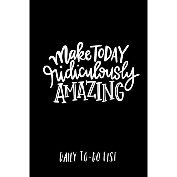 Make Today Ridiculously Amazing Daily to-do list, (Paperback)