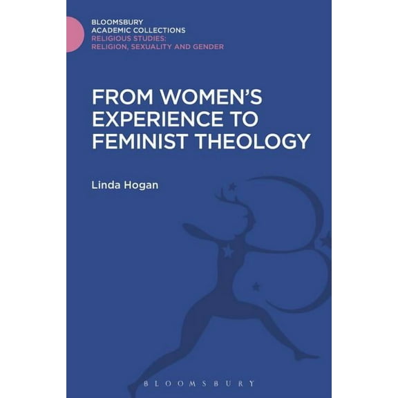 Religious Studies: Bloomsbury Academic C From Women's Experience to Feminist Theology, (Hardcover)