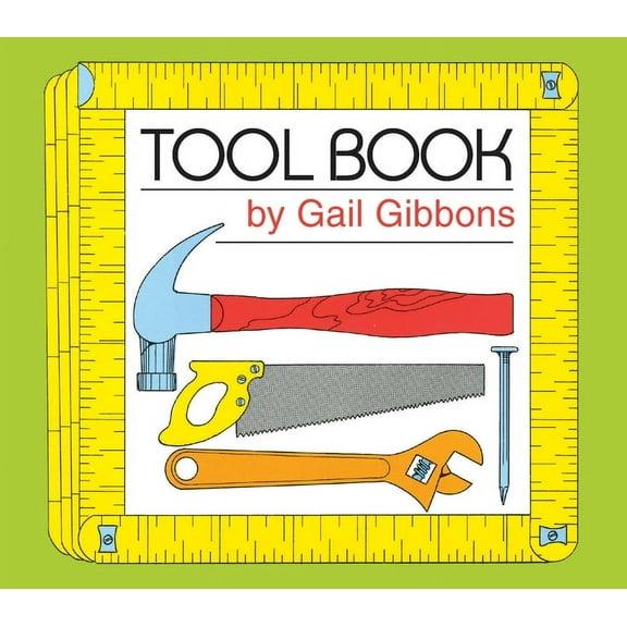Tool Book: An Engaging Educational Introduction to Hammers, Saws, and More Through Simple Illustrations, (Board Book)