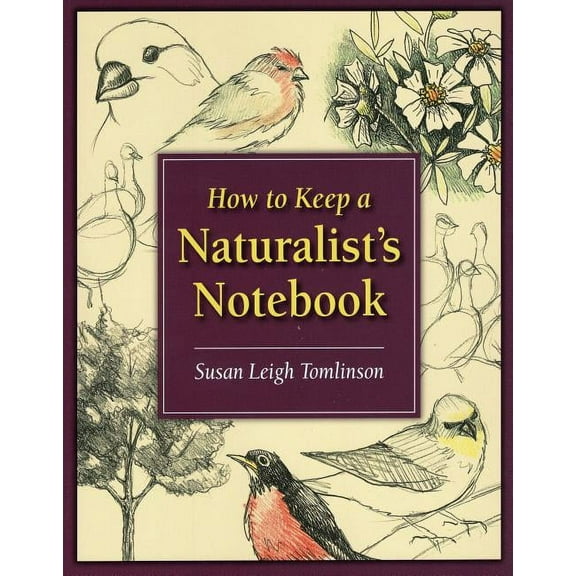 How to Keep a Naturalist's Notebook (Paperback)