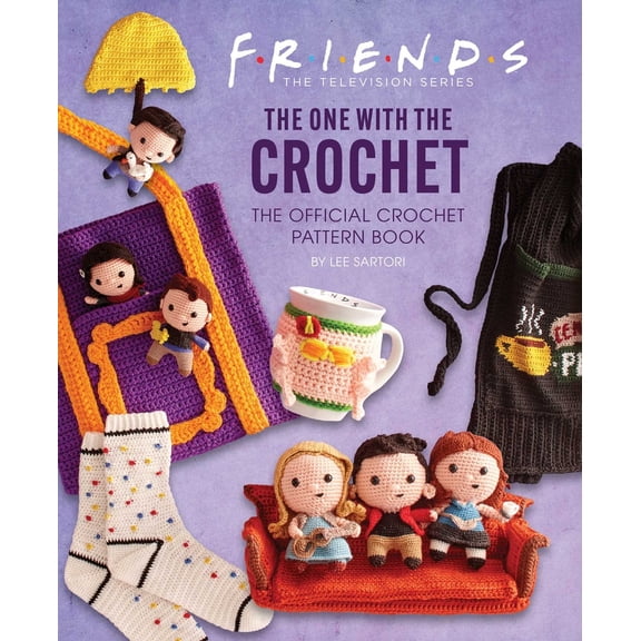 Pre-Owned Friends: The One with the Crochet: The Official Crochet Pattern Book (Hardcover) 1647227976 9781647227975