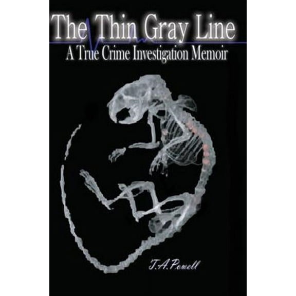 The Thin Gray Line: A True Crime Investigation Memoir