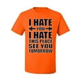thumbnail image 2 of Wild Bobby I Hate You I Hate This Place See You Tomorrow Gym/Workout Men Graphic Tee, Orange, 5X-Large, 2 of 5
