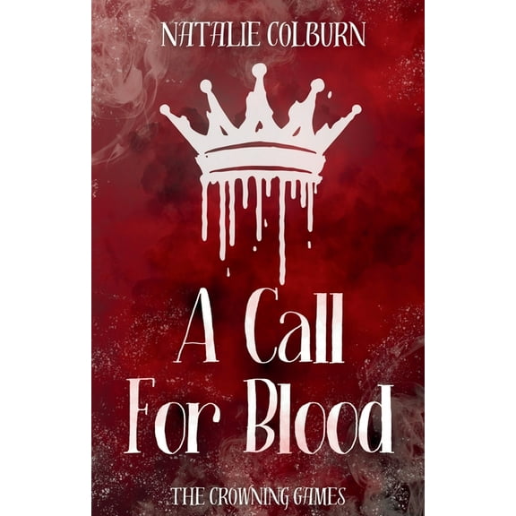 The Crowning Games A Call For Blood, Book 1, (Paperback)