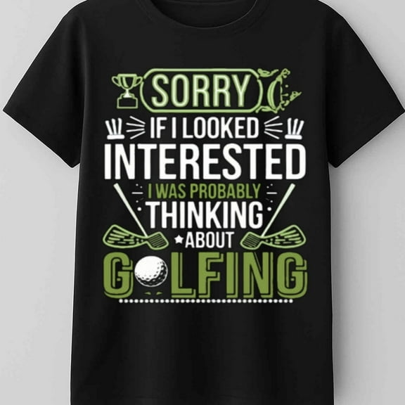 Men'S Funny Golf Saying T-Shirt - Sorry If I Looked Interested Golf Humor Graphic Tee - Heavyweight 180gsm Crew Neck Shirt - Funny Golf Gift for Players, Couples, Fans - Casual Golf Outing Apparel