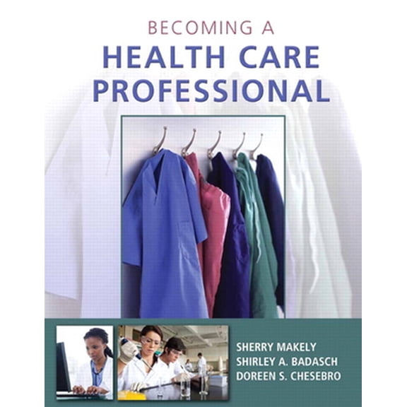 Pre-Owned Becoming a Health Care Professional (Hardcover) 0132843234 9780132843232
