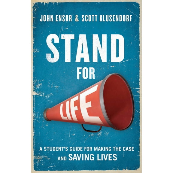 Stand for Life : A Student's Guide for Making the Case and Saving Lives (Paperback)
