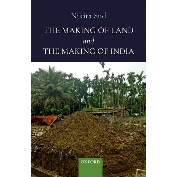 The Making of Land and the Making of India, (Hardcover)