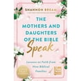 thumbnail image 2 of Fox News Books The Mothers and Daughters of the Bible Speak: Lessons on Faith from Nine Biblical Families, (Paperback), 2 of 3