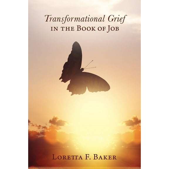 Transformational Grief in the Book of Job, (Paperback)