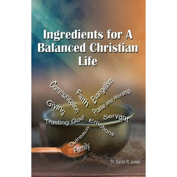 Ingredients for a Balanced Christian Life, (Paperback)
