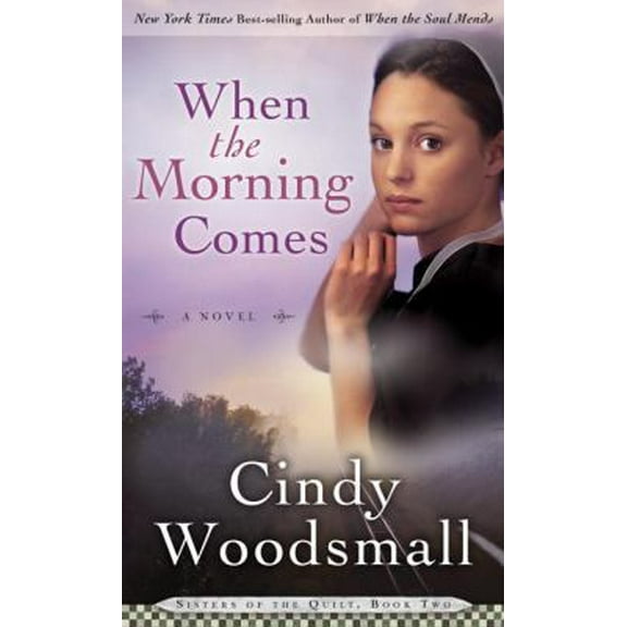 Pre-Owned When the Morning Comes: Book 2 in the Sisters of the Quilt Amish Series (Unknown) 1601427131 9781601427137
