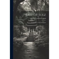 East of Suez : Ceylon, India, China and Japan (Paperback)