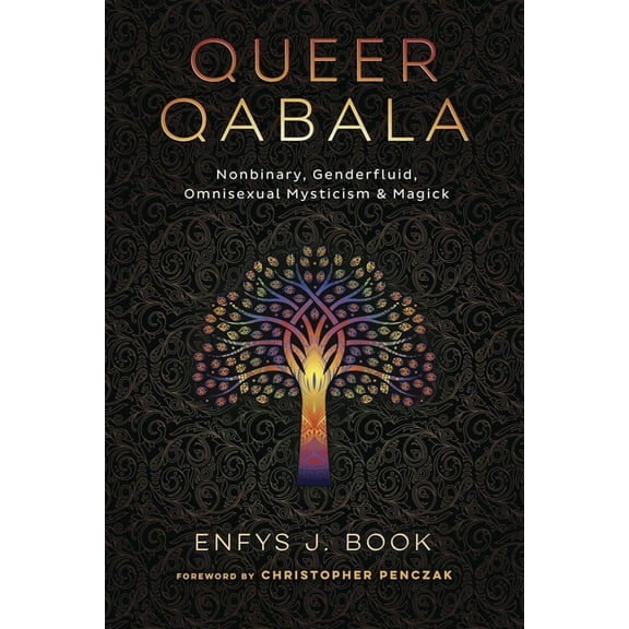 Queer Qabala: Nonbinary, Genderfluid, Omnisexual Mysticism & Magick, (Paperback)