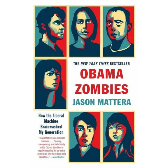Obama Zombies : How the Liberal Machine Brainwashed My Generation (Paperback)