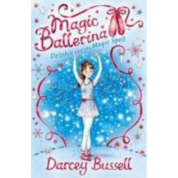 Delphie et la Magie Sort (Magic Ballerina, Livre 2) (Magic Ballerina))