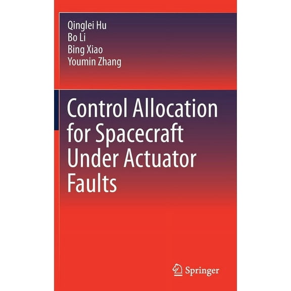 Control Allocation for Spacecraft Under Actuator Faults, (Hardcover)