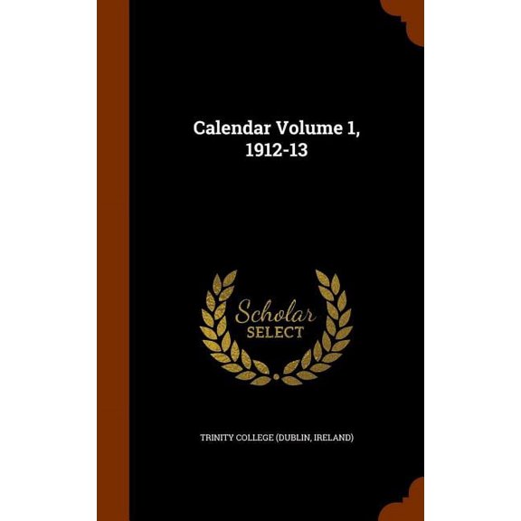 Calendar Volume 1, 1912-13 (Hardcover)