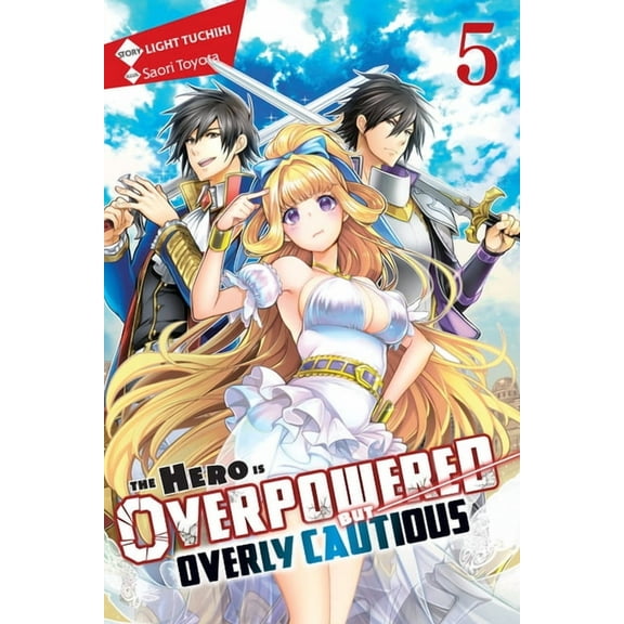 The Hero Is Overpowered but Overly Cautious (light novel): The Hero Is Overpowered but Overly Cautious, Vol. 5 (light novel) (Series #5) (Paperback)