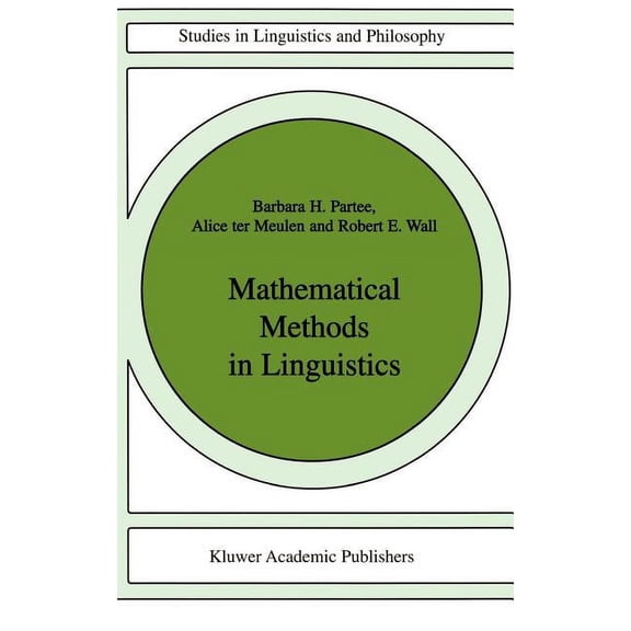 Studies in Linguistics and Philosophy Mathematical Methods in Linguistics, Book 30, (Hardcover)