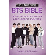 DIANNE PINEDA-KIM The Unofficial BTS Bible : All of the Facts You Need on K-Pop's Biggest Sensations! (Paperback)