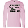 thumbnail image 3 of Inktastic I'm Sexy and I Mow It Lawnmower Fun Long Sleeve T-Shirt, 3 of 5