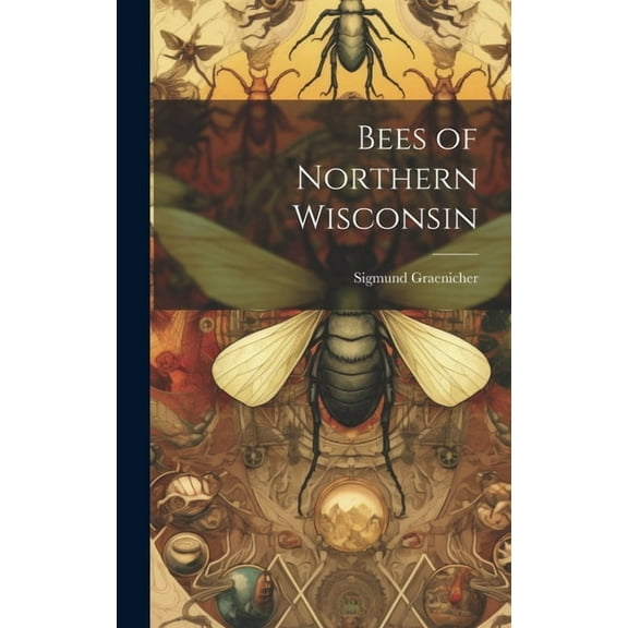 Bees of Northern Wisconsin (Hardcover)