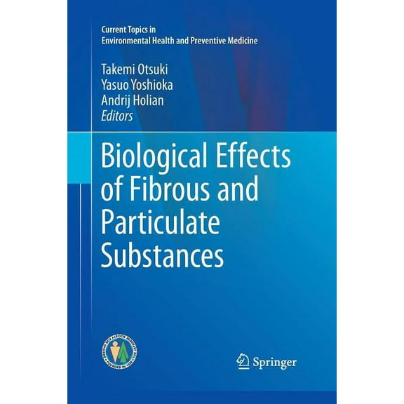 Current Topics in Environmental Health a Biological Effects of Fibrous and Particulate Substances, Book 0, (Paperback)