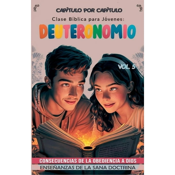 Clase BÃÂblica Dominical Clase BÃÂblica para Jóvenes: Deuteronomio: Consecuencias de la Obediencia a Dios, Book 5, (Paperback)
