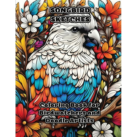 Songbird Sketches: Coloring Book for Birdwatchers and Doodle Artists, (Paperback)