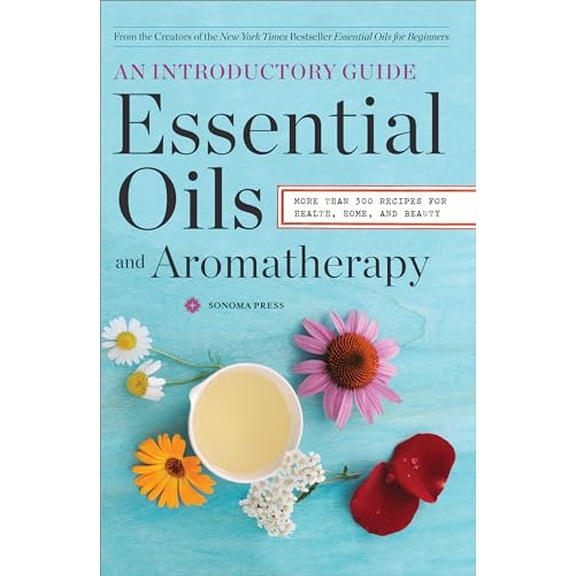 Pre-Owned Essential Oils & Aromatherapy, an Introductory Guide: More Than 300 Recipes for Health, Home and Beauty (Paperback) 098955869X 9780989558693