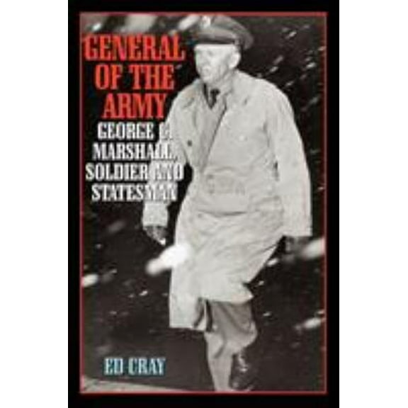 Pre-Owned General of the Army : George C. Marshall, Soldier and Statesman (Paperback) 9780815410423