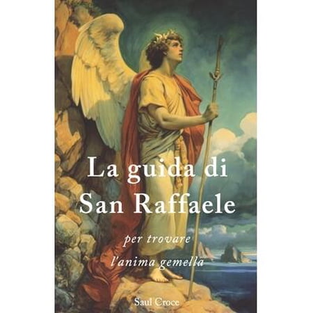 La guida di San Raffaele per trovare l anima gemella (Paperback)