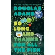 Hitchhiker's Guide to the Galaxy: So Long, and Thanks for All the Fish (Paperback)