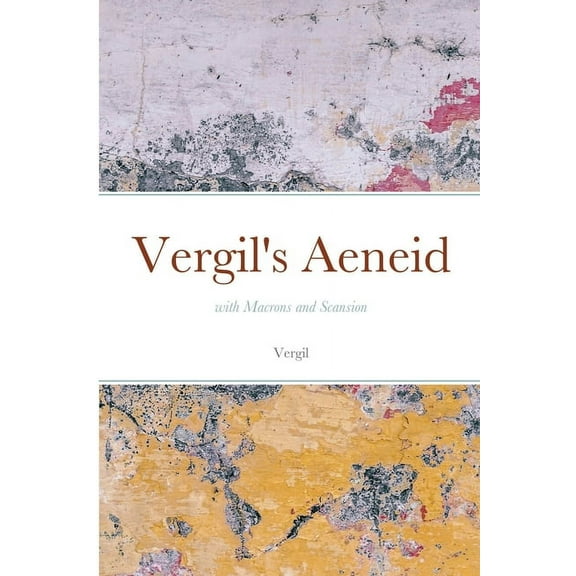 Vergil's Aeneid: with Macrons and Scansion, (Paperback)